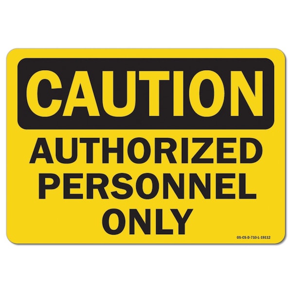 OSHA Sign, 18" Height, 24" Width, Rigid Plastic, 18" H, 24" W, Landscape, Authorized Personnel Only